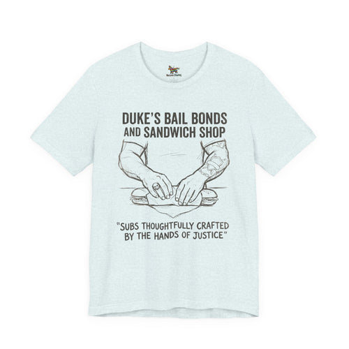 Duke's Bail Bonds & Sandwich Shop Tee — "Subs Thoughtfully Crafted by the Hands of Justice" Graphic Shirt